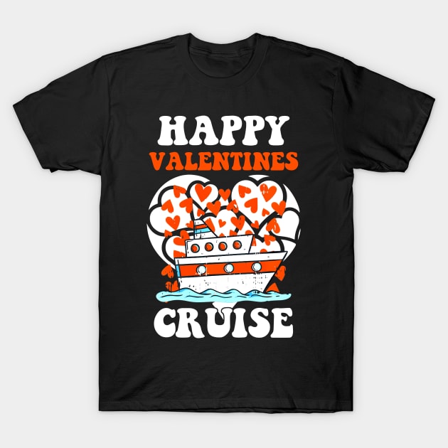 Happy Valentines Cruise Hearts Cool Cruising Vacation Love T-Shirt by ReneeShitd